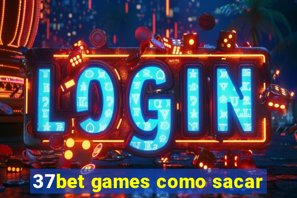 37bet games como sacar